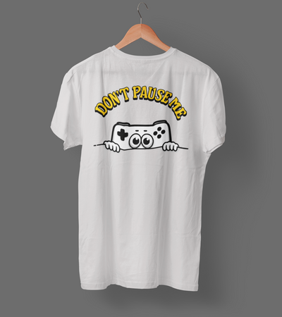 T-shirt - don't pause me