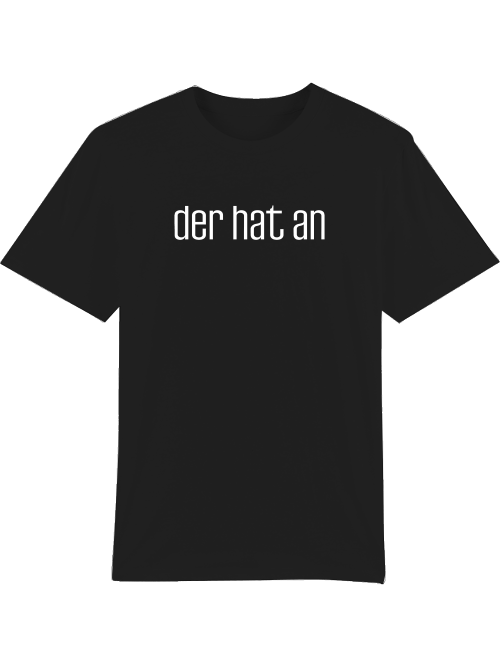 Produktfoto T-Shirt schwarz, der hat an, weiße Schrift